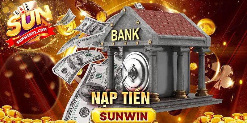Giới thiệu về nạp tiền Sunwin